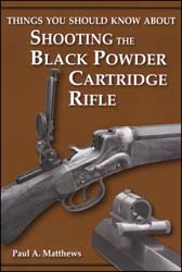 Things you Should Know about Shooting BP Cartridge Rifle, by Paul Matthews